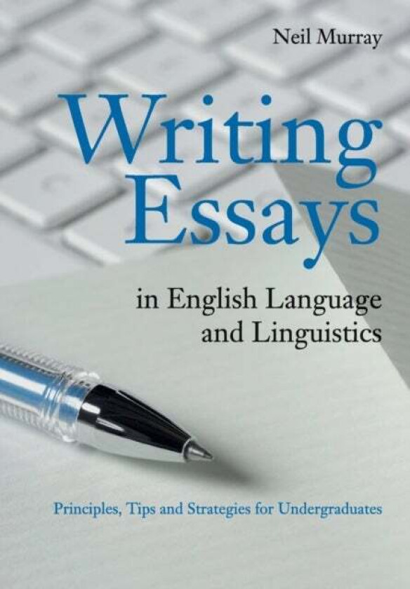 Writing Essays in English Language and Linguistics av Neil (University of South Australia) Murray