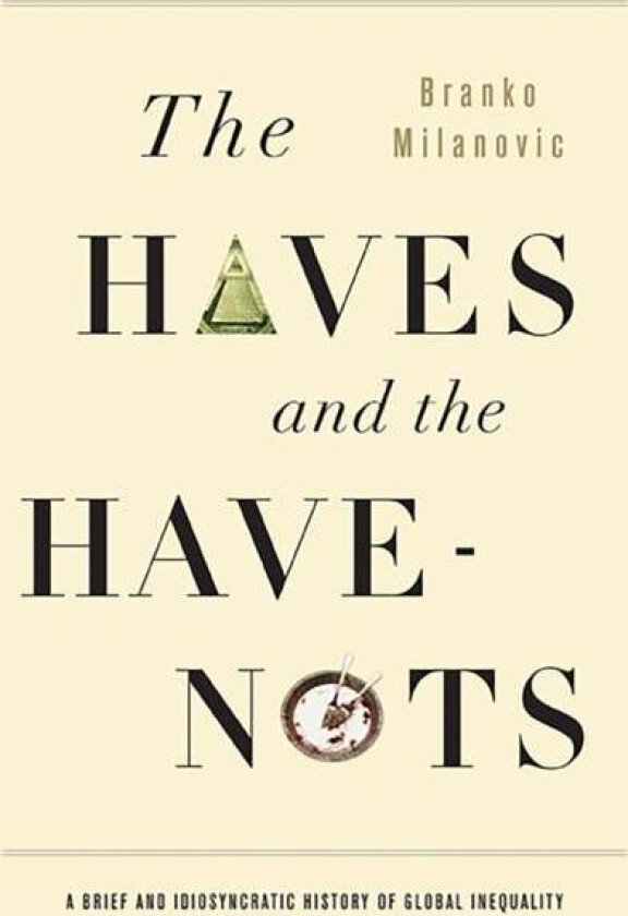The Haves and the Have-Nots av Branko Milanovic