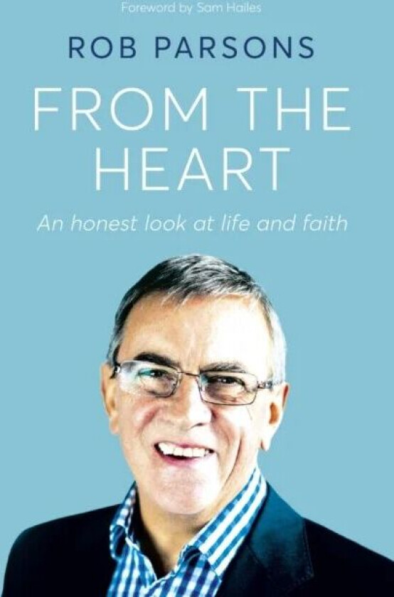 From the Heart av Rob Parsons