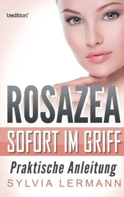 Rosazea sofort im Griff av Sylvia Lermann
