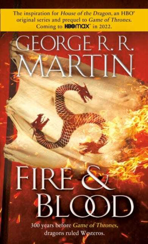 Fire & Blood 300 Years Before A Game of Thrones