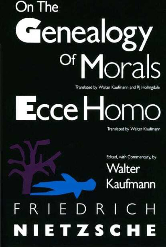On the Genealogy of Morals and Ecce Homo