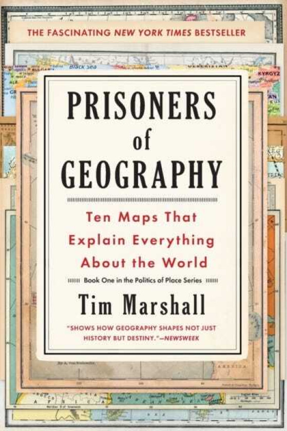 Prisoners of Geography Ten Maps That Explain Everything About the World