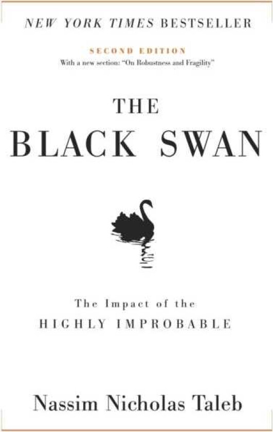 The Black Swan: Second Edition The Impact of the Highly Improbable: With a new section: "On Robustness and Fragility"