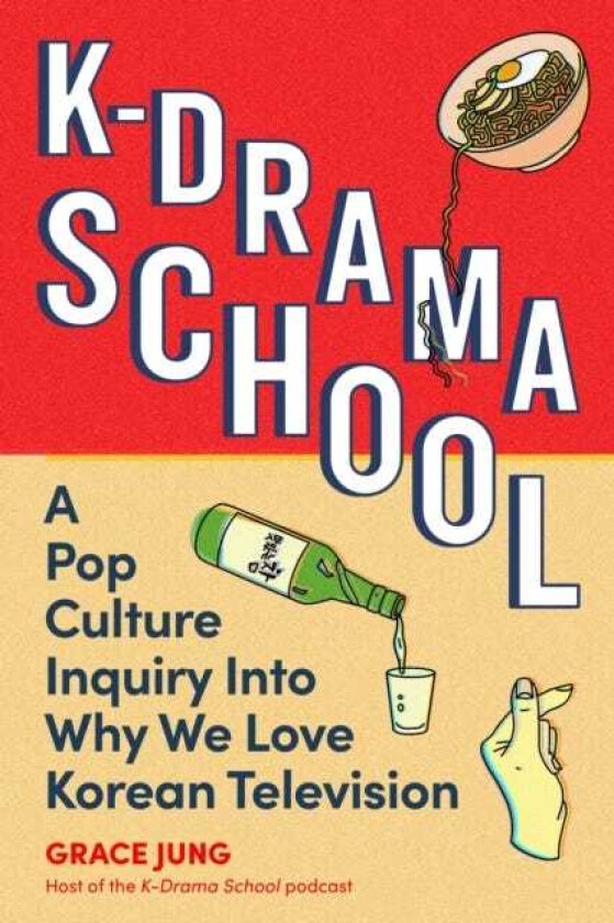 KDrama School  A Pop Culture Inquiry Into Why We Love Korean Television