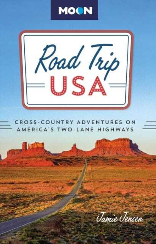 Road Trip USA (Tenth Edition) CrossCountry Adventures on America's TwoLane Highways