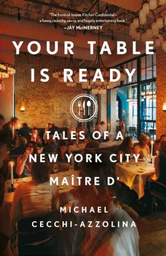 Your Table Is Ready Tales of a New York City Maitre D'