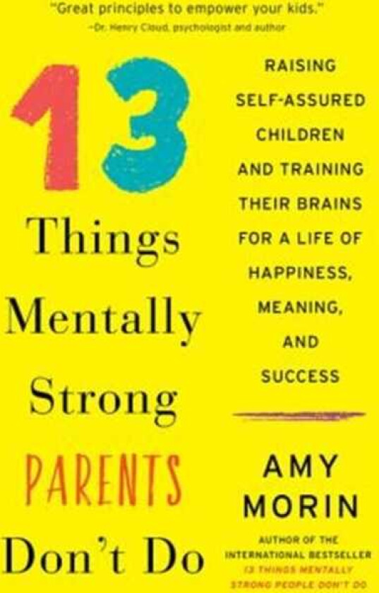 13 Things Mentally Strong Parents Don't Do av Amy Morin