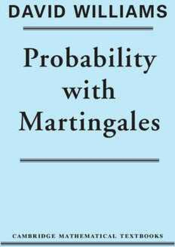 Probability with Martingales av David (Statistical Laboratory University of Cambridge) Williams