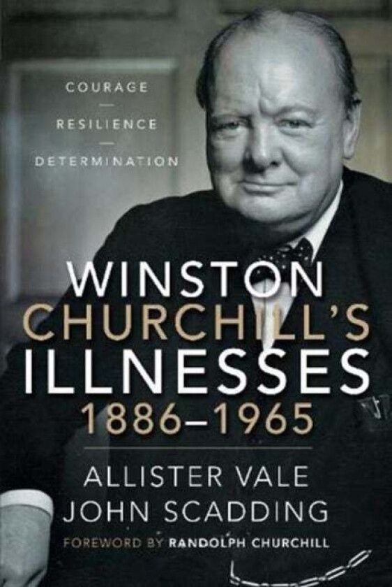 Winston Churchill's Illnesses, 1886-1965 av Allister Vale, John Scadding