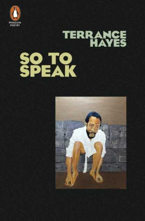 So to Speak av Terrance Hayes