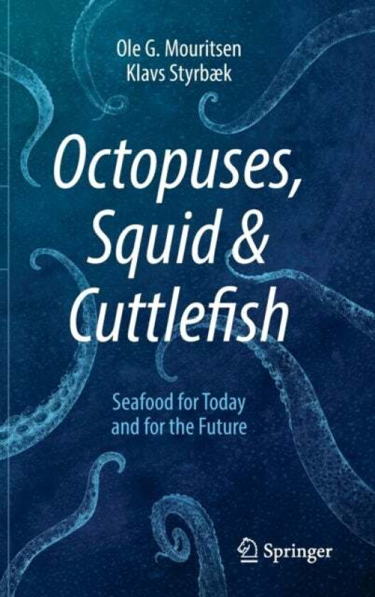 Octopuses, Squid & Cuttlefish av Ole G. Mouritsen, Klavs Styrbaek