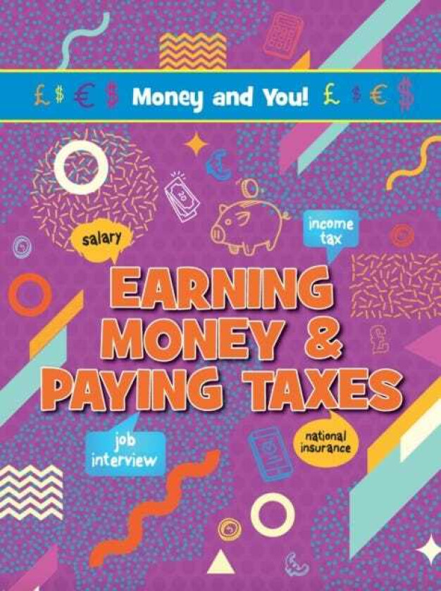 Earning Money & Paying Taxes av Anna Young, Joanne Bell