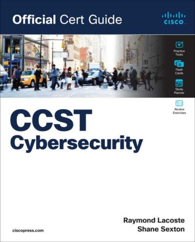Cisco Certified Support Technician (CCST) Cybersecurity 100-160 Official Cert Guide av Shane Sexton, Raymond Lacoste
