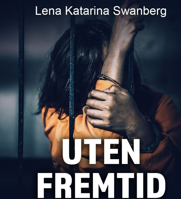 Uten fremtid av Lena Katarina Swanberg