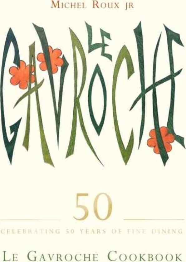 Le Gavroche Cookbook av Michel Roux Jr.