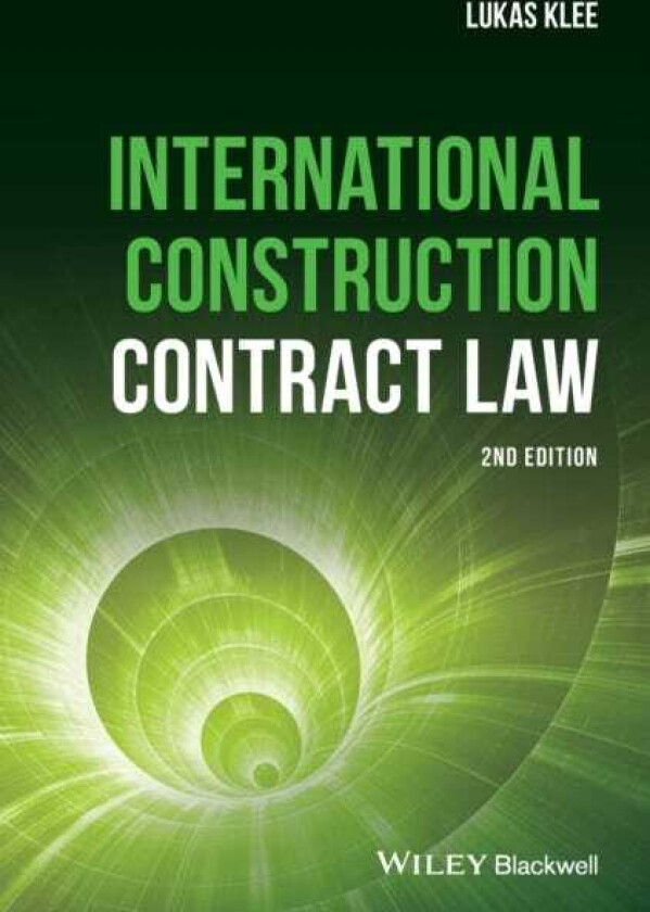 International Construction Contract Law av Lukas Klee