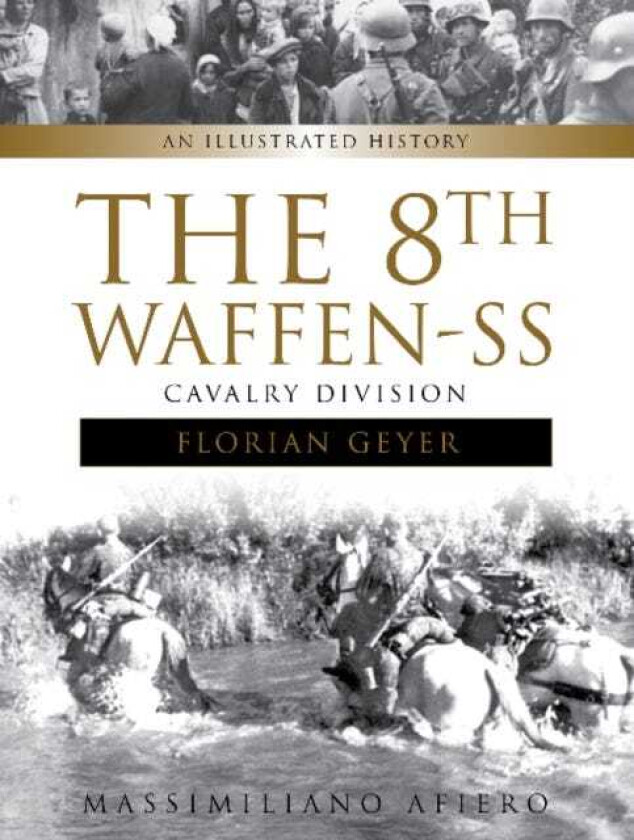 The 8th Waffen-SS Cavalry Division "Florian Geyer" av Massimiliano Afiero