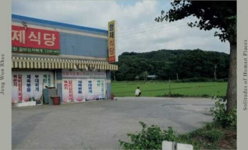 Jong Won Rhee: Solitudes of Human Places