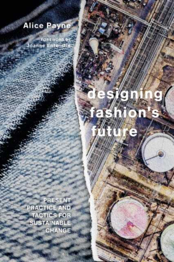 Designing Fashion's Future av Dr Alice (RMIT Melbourne Australia) Payne