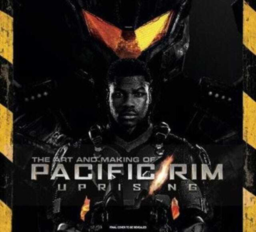 The Art and Making of Pacific Rim Uprising av Daniel Wallace