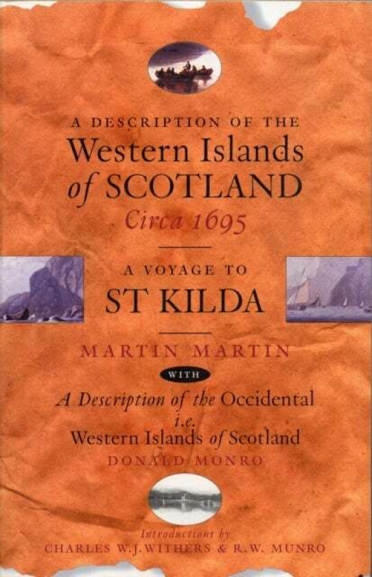 A Description of the Western Islands of Scotland, Circa 1695 av Martin Martin