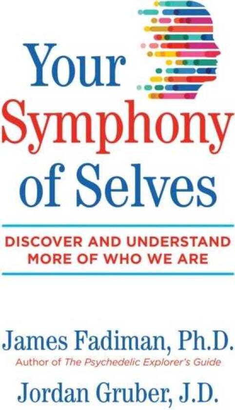 Your Symphony of Selves av James Ph.D. Fadiman, Mr. Jordan Gruber