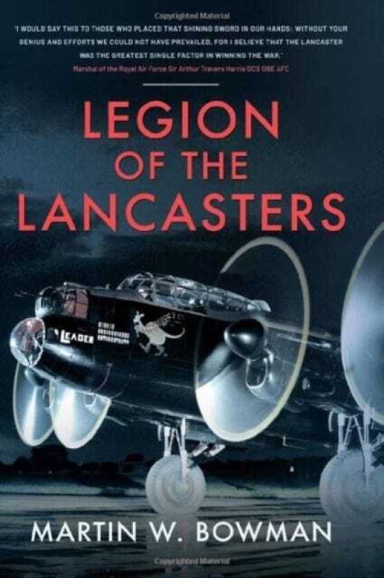 Legion of the Lancasters av Martin W Bowman