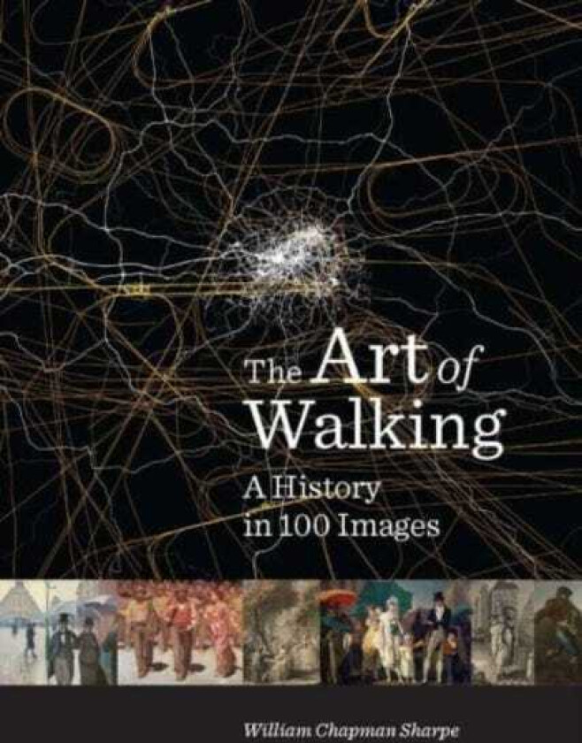 The Art of Walking av William Chapman Sharpe