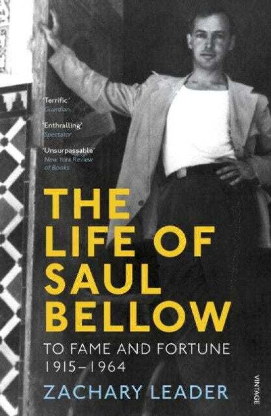 The Life of Saul Bellow av Zachary Leader
