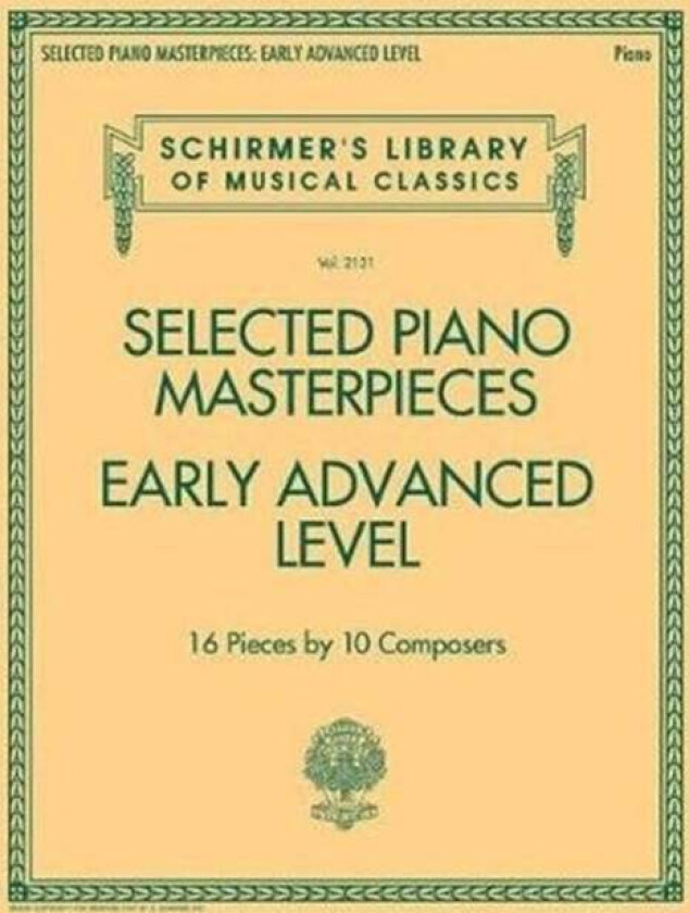 Selected Piano Masterpieces - Early Advanced Level av Inc. G. Schirmer, Hal Leonard Publishing Corporation