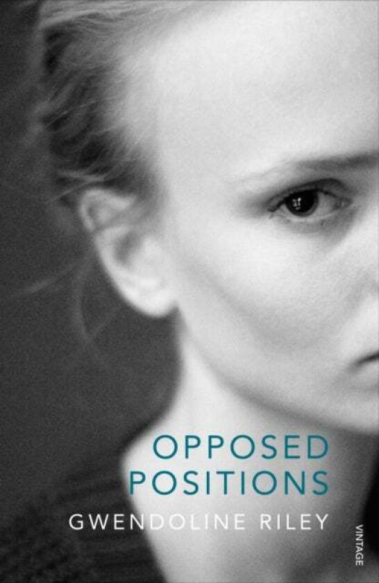 Opposed Positions av Gwendoline Riley