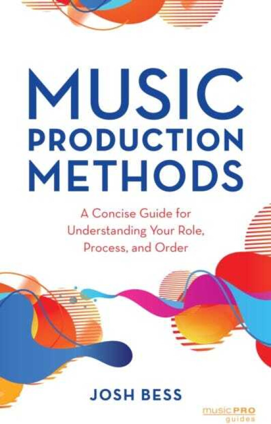 Music Production Methods av Josh Bess