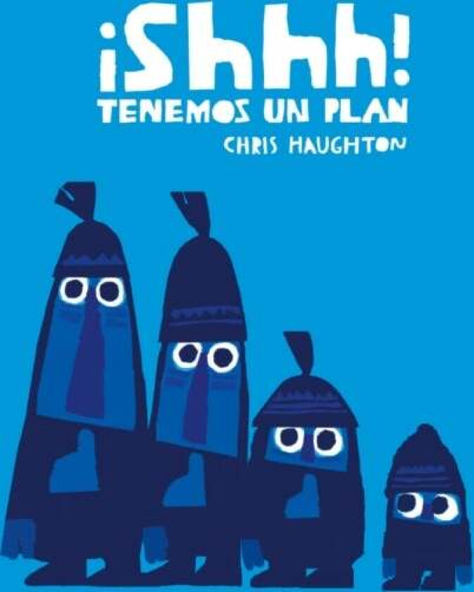 !Shhh! Tenemos un plan (Junior Library Guild Selection) av Chris Haughton