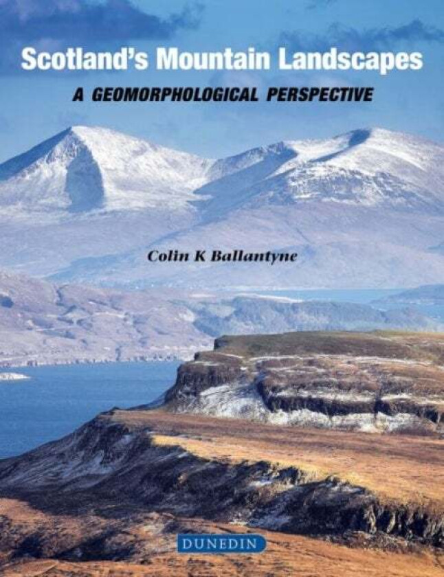 Scotland's Mountain Landscapes av Colin K. Ballantyne