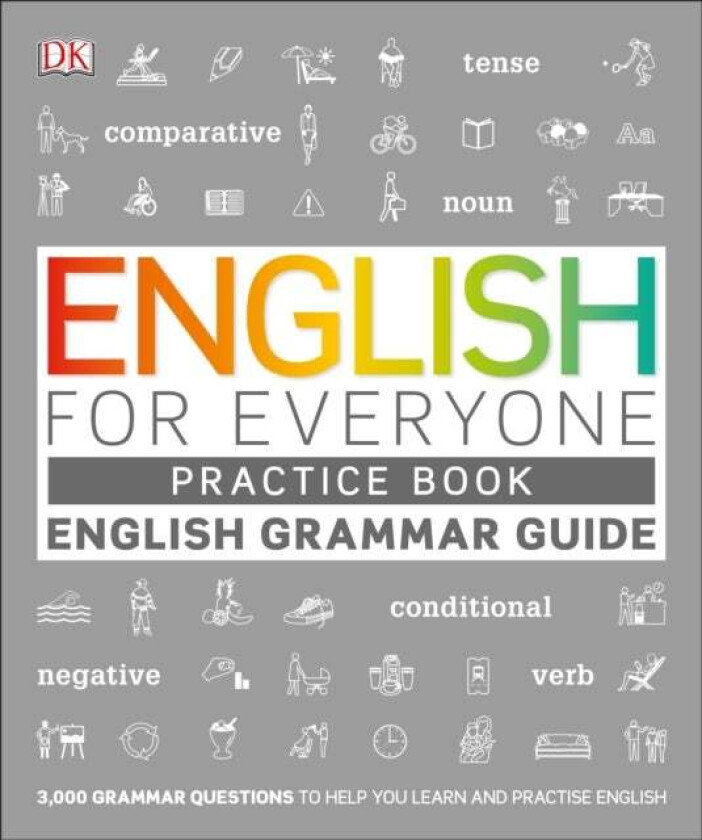 English for Everyone English Grammar Guide Practice Book av DK