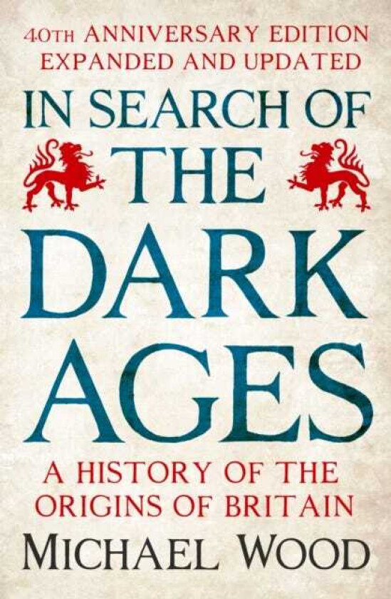 In Search of the Dark Ages av Michael Wood