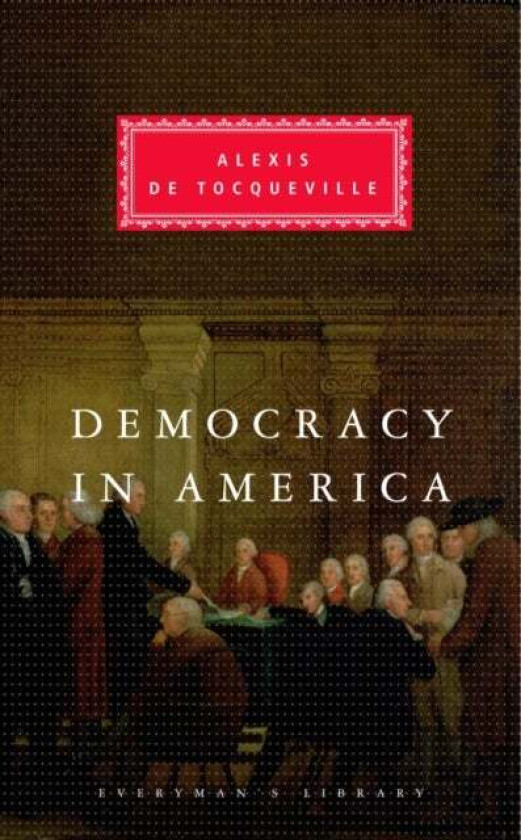 Democracy In America av Alexis De Tocqueville