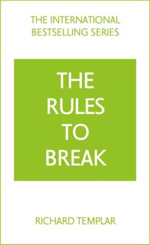 The Rules to Break: A personal code for living your life, your way (Richard Templar's Rules) av Richard Templar