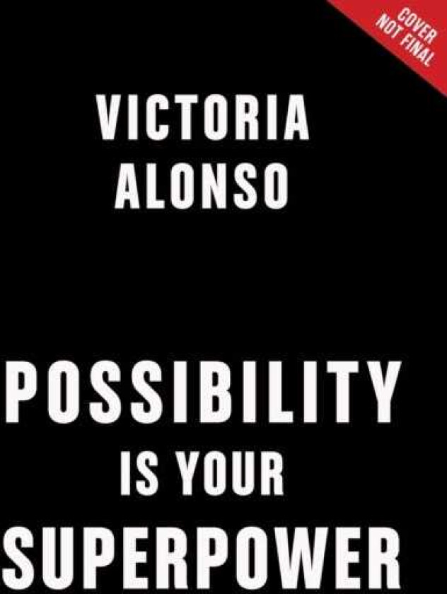 Possibility Is Your Superpower av Victoria Alonso
