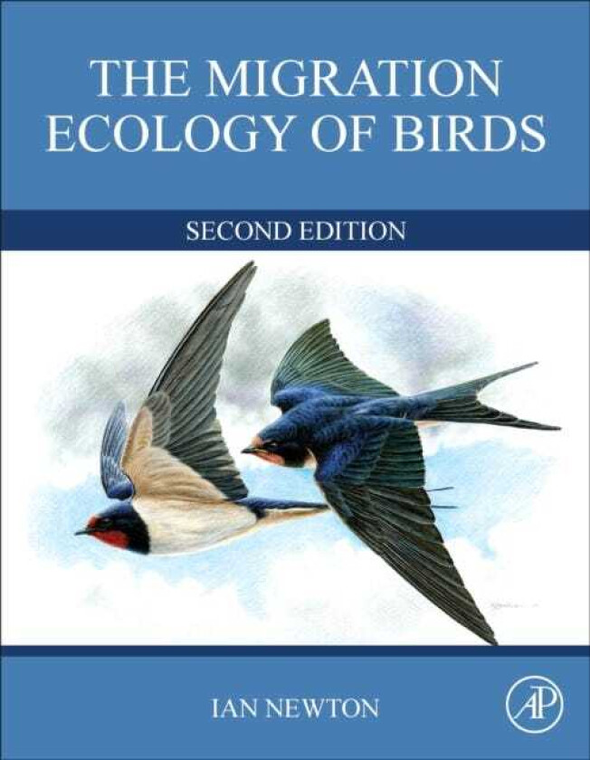 The Migration Ecology of Birds av Ian (Senior Ecologist Natural Environment Research Council Swindon UK) Newton