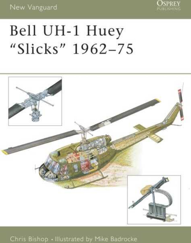 Bell Uh-1 Huey "Slicks" 1962-75 av Chris Bishop