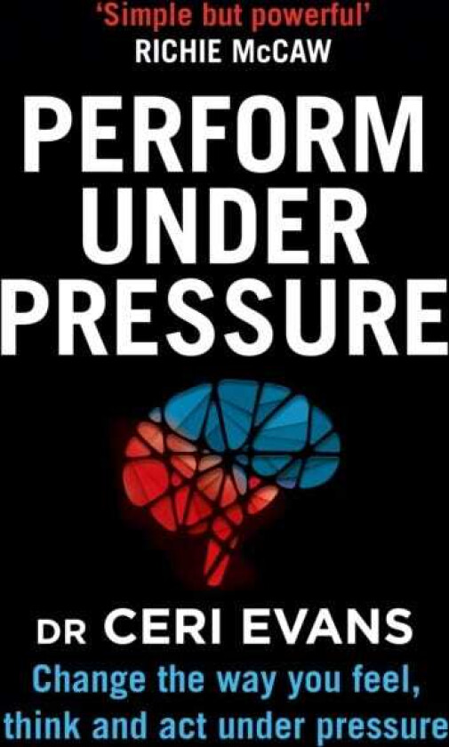Perform Under Pressure av Ceri Evans