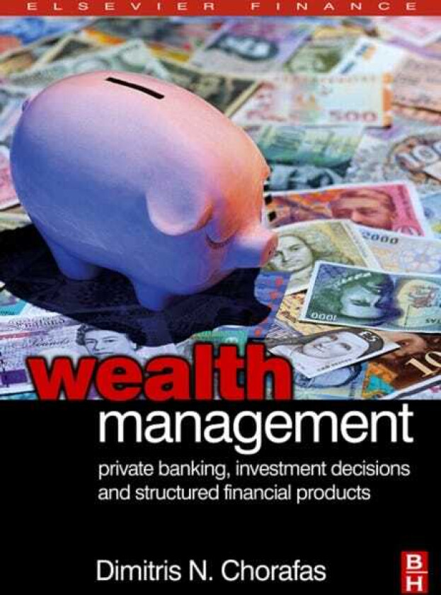 Wealth Management av Dimitris N. (CORPORATE CONSULTANT IN ENGINEERING AND MANAGEMENT PARIS VISITING PROFESSOR INFORMATION SCIENCE AND BUSINESS ADMINIS