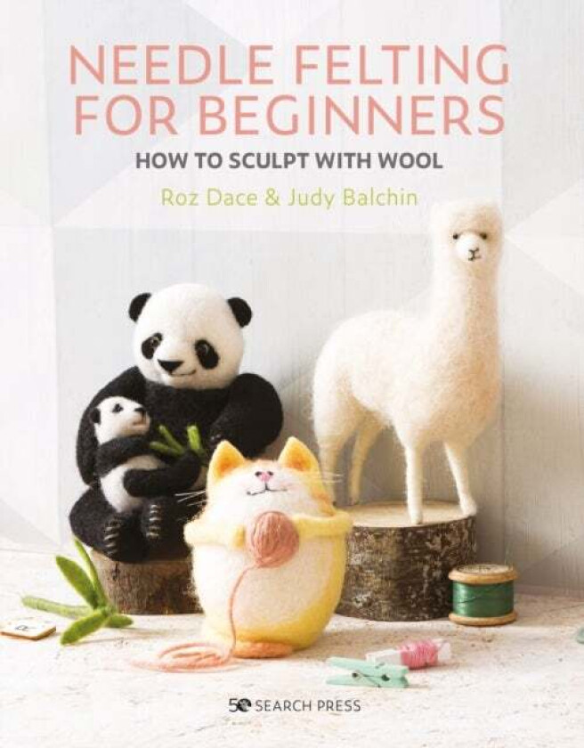 Needle Felting for Beginners av Roz Dace, Judy Balchin
