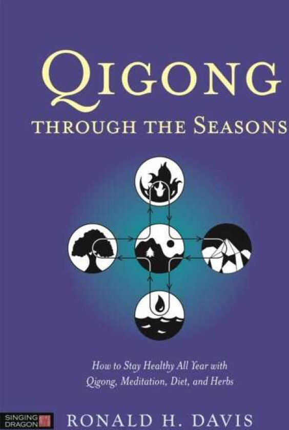 Qigong Through the Seasons av Ronald H. Davis