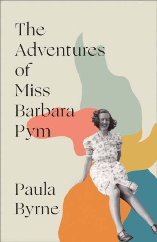 The Adventures of Miss Barbara Pym av Paula Byrne