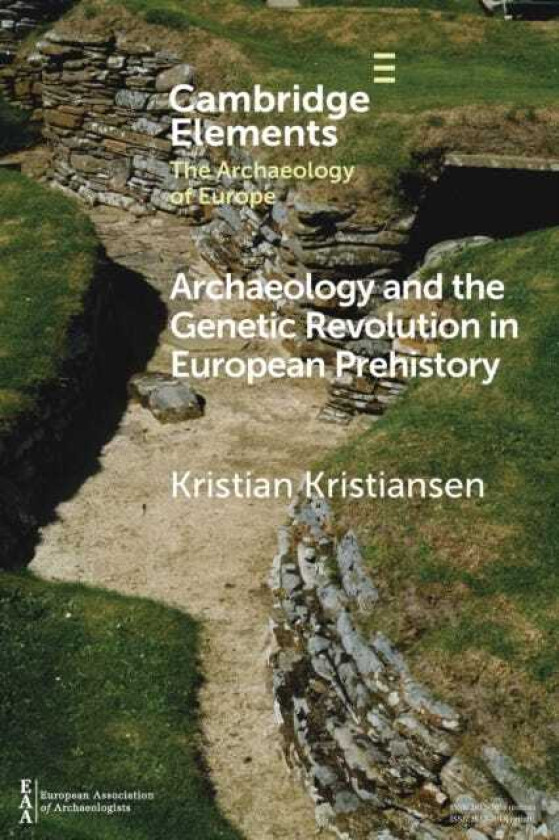 Archaeology and the Genetic Revolution in European Prehistory av Kristian (Goeteborgs Universitet Sweden) Kristiansen