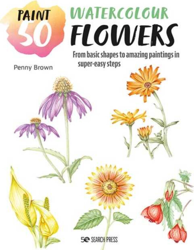 Paint 50: Watercolour Flowers av Penny Brown