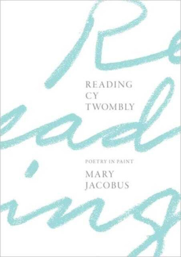 Reading Cy Twombly av Mary Jacobus